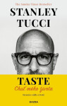 TASTE: Chuť mého života - Memoáry o jídle a životě - Stanley Tucci