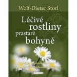 Léčivé rostliny prastaré bohyně - Jak se v pohádkách vrátit k pradávným duchovním kořenům - Wolf-Dieter Storl