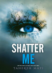 Shatter Me (slovenský jazyk) - Tahereh Mafi