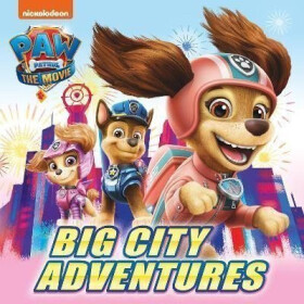 PAW Patrol Picture Book - The Movie: Big City Adventures - Patrol Paw