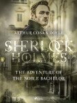 The Adventure of the Noble Bachelor - Sir Arthur Conan Doyle