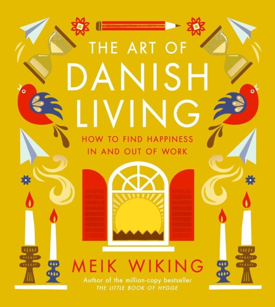 The Art of Danish Living: of