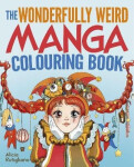 Wonderfully Weird Manga Colouring Book - Alicia Rutigliano