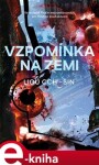 Vzpomínka na Zemi, 1. vydání - Liou Cch´-Sin