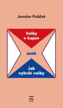 Volby v kapse aneb Jak vyhrát volby - Jaroslav Poláček