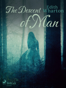 The Descent of Man - Edith Whartonová - e-kniha