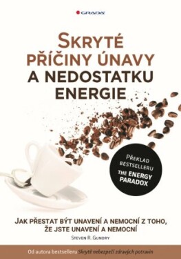 Skryté příčiny únavy a nedostatku energie - Steven R. Gundry - e-kniha