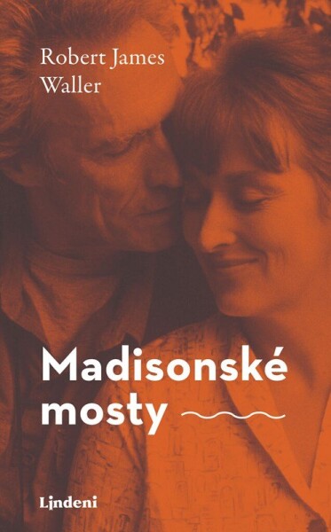 Madisonské mosty - Robert James Waller