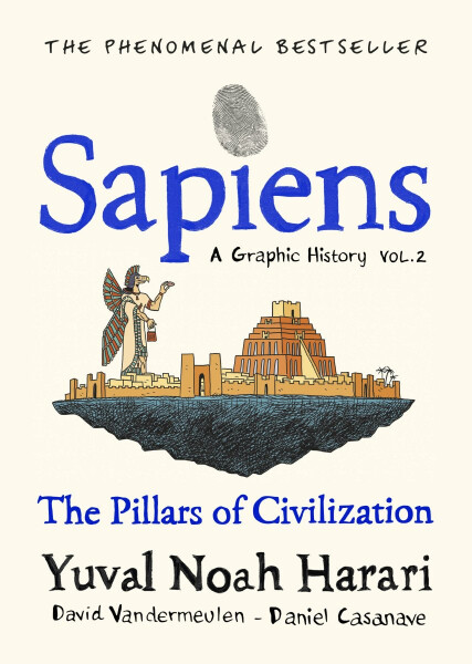 Sapiens: A Graphic History / The Pillars of Civilisation (Volume 2) - Yuval Noah Harari