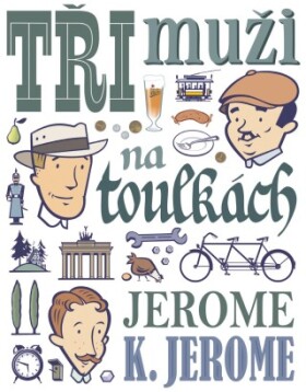 Tři muži na toulkách - Jerome Klapka Jerome - e-kniha