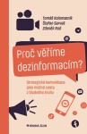 Proč věříme dezinformacím? Tomáš Kolomazník