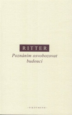 Poznáním osvobozovat budoucí - Martin Ritter