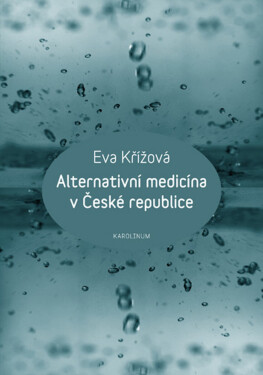 Alternativní medicína v České republice - Eva Křížová
