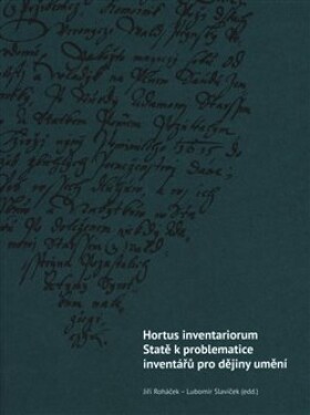 Hortus inventariorum. Statě problematice inventářů pro dějiny umění