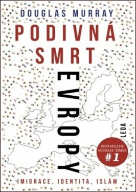 Podivná smrt Evropy - Imigrace, identita, islám, 1. vydání - Douglas Murray