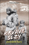 Krvavé slzy posvátné hory - Tatiana Macková