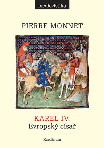 Karel IV. - Pierre Monnet