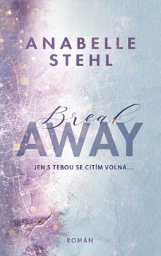 BreakAway - Anabelle Stehl - e-kniha