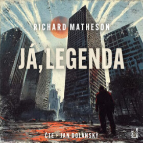 Já, legenda - Richard Matheson - audiokniha