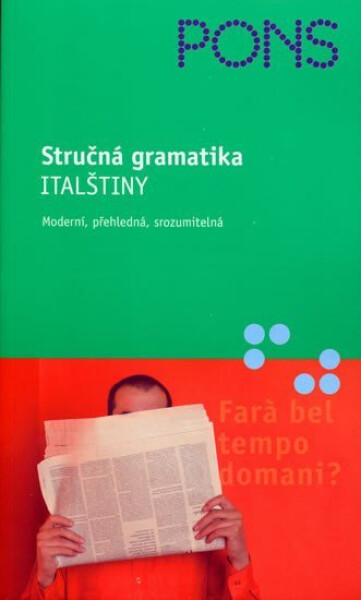 Stručná gramatika italštiny - moderní,přehledná,srozumitelná - Maria Teresa Arbia