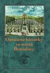 Oprášené historky zo starej Bratislavy Igor Janota