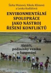 Environmentální spolupráce jako nástroj řešení konfliktů.