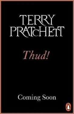 Thud!: (Discworld Novel 34): from the bestselling series that inspired BBC´s The Watch, 1. vydání - Terry Pratchett