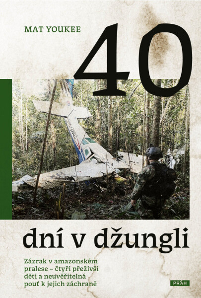 40 dní v džungli - Zázrak v amazonském pralese - Mat Youkee
