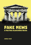 Fake news a politika klasického Řecka - Ondřej Vinař