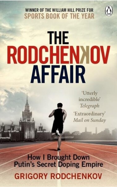 The Rodchenkov Affair - Grigorij Rodčenkov