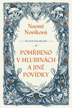 Pohřbeno v hlubinách a jiné povídky - Naomi Noviková