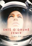 Sníš druhé Zemi?