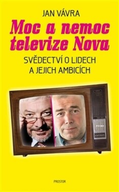 Moc a nemoc televize Nova - Jan Vávra