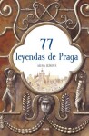 77 leyendas de Praga / 77 pražských legend (španělsky) - Alena Ježková