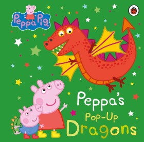 Peppa Pig: Peppa´s Pop-Up Dragons: A pop-up book