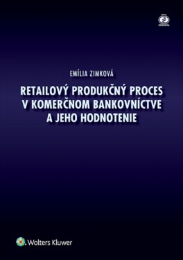 Retailový produkčný proces v komerčnom bankovníctve a jeho hodnotenie