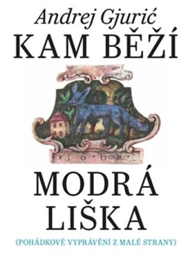 Kam běží modrá liška - Andrej Gjurić