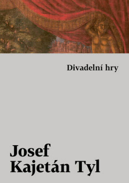 Divadelní hry - Josef Kajetán Tyl - e-kniha