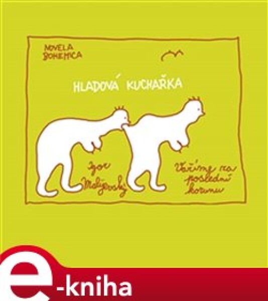 Hladová kuchařka. Vaříme za poslední korunu - Igor Malijevský e-kniha