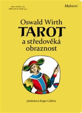 Tarot středověká obraznost Oswald Wirth
