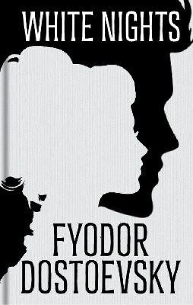 White Nights and Other Stories - Fjodor Michajlovič Dostojevskij