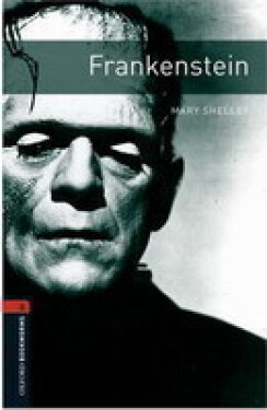 Oxford Bookworms Library 3 Frankenstein (New Edition) - Mary Wollstonecraft Shelley