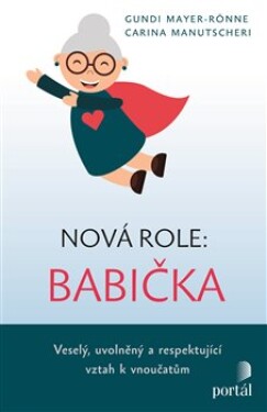 Nová role: babička - Veselý, uvolněný a respektující vztah k vnoučatům - Carina Manutscheri