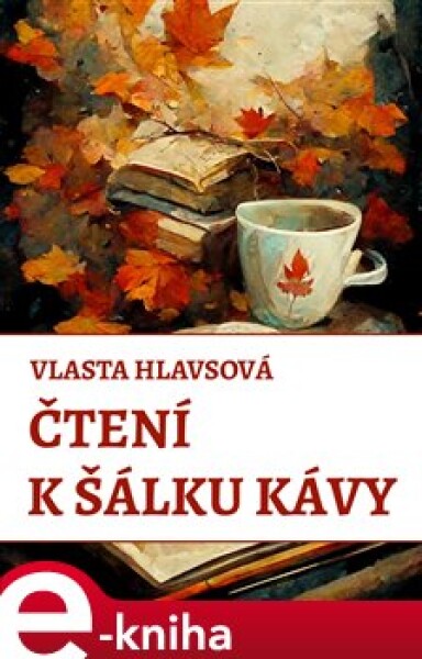 Čtení k šálku kávy - Vlasta Hlavsová e-kniha