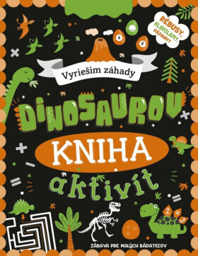 Kniha aktivít: Vyriešim záhady dinosaurov (slovensky)