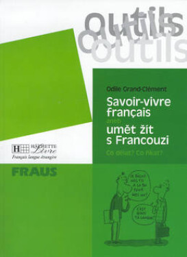 Outils Savoir-vivre aneb umět žít s Francouzi - Odine Clément-Grand