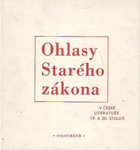 Ohlasy Starého zákona české literatuře 19. 20. století Milan Balaban