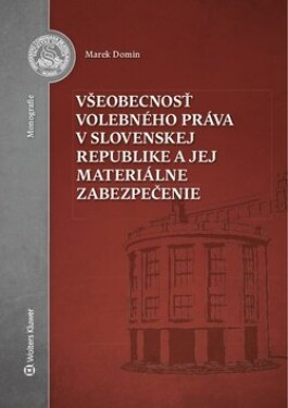 Všeobecnosť volebného práva Slovenskej republike jej materiálne zabezpečenie