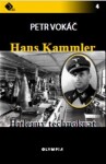 Hans Kammler. Hitlerův technokrat Petr Vokáč