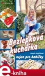 Bezlepková kuchařka nejen pro babičky Kamila Krajčíková